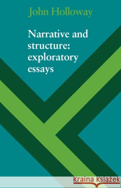 Narrative and Structure: Exploratory Essays Holloway, John 9780521137041 Cambridge University Press