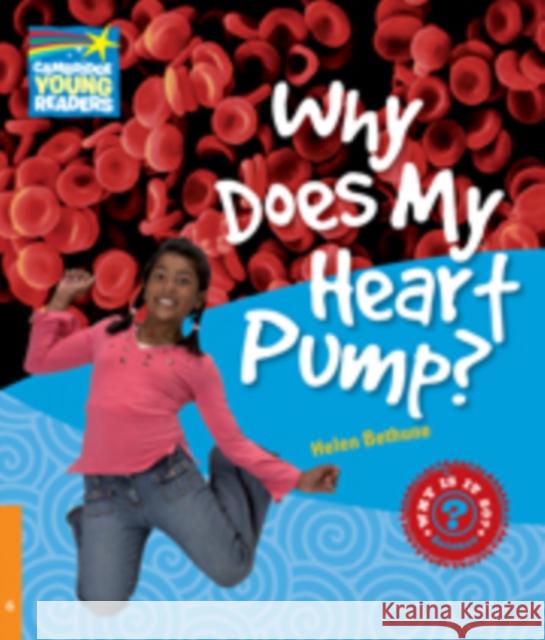 Why Does My Heart Pump? Level 6 Factbook Bethune Helen 9780521137423