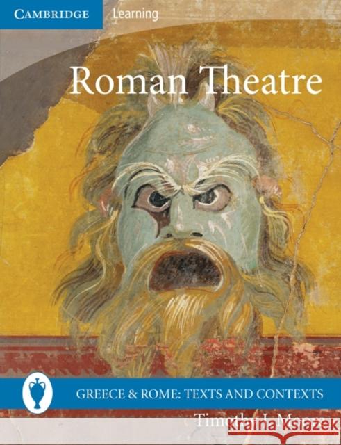 Roman Theatre Timothy J. Moore 9780521138185 Cambridge University Press