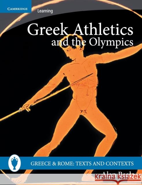 Greek Athletics and the Olympics Alan Beale 9780521138208