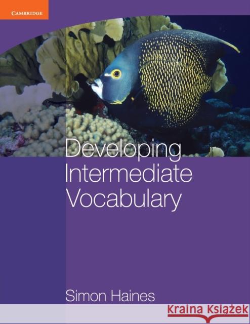 Developing Intermediate Vocabulary Simon Haines 9780521140454 CAMBRIDGE SECONDARY EDUCATION