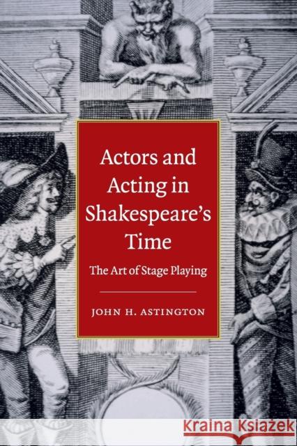 Actors and Acting in Shakespeare's Time Astington, John H. 9780521140775