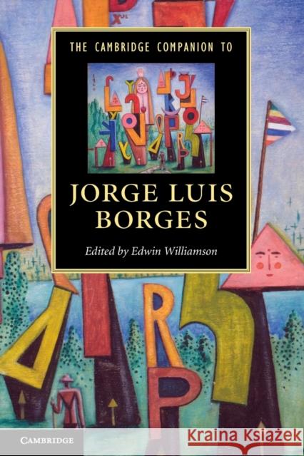 The Cambridge Companion to Jorge Luis Borges Edwin Williamson 9780521141376 CAMBRIDGE UNIVERSITY PRESS