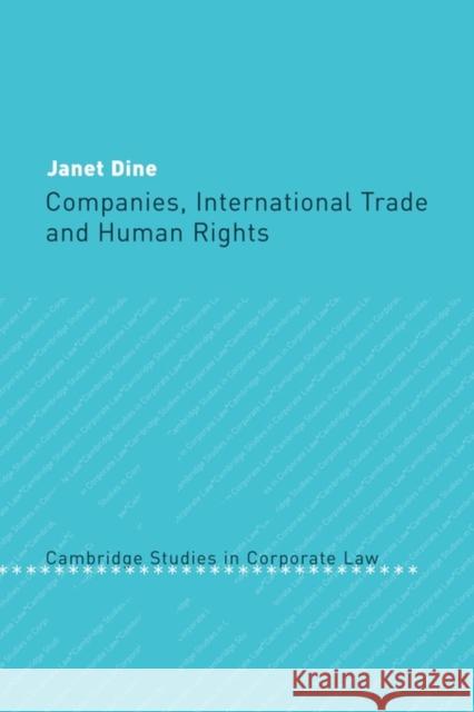 Companies, International Trade and Human Rights Janet Dine 9780521141826