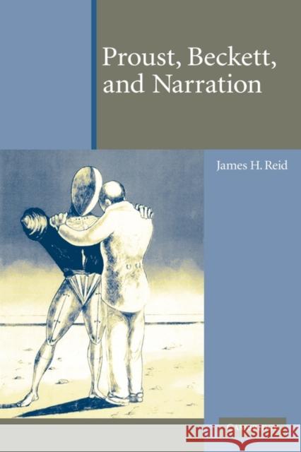 Proust, Beckett, and Narration James H. Reid 9780521141857