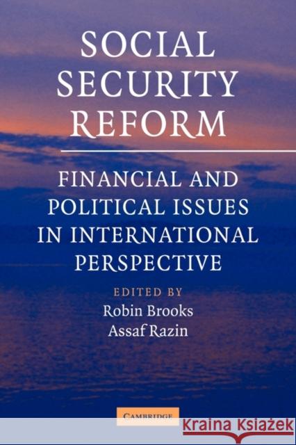 Social Security Reform: Financial and Political Issues in International Perspective Brooks, Robin 9780521141864 Cambridge University Press