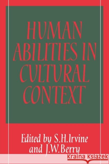 Human Abilities in Cultural Context S. H. Irvine J. W. Berry 9780521142113 Cambridge University Press