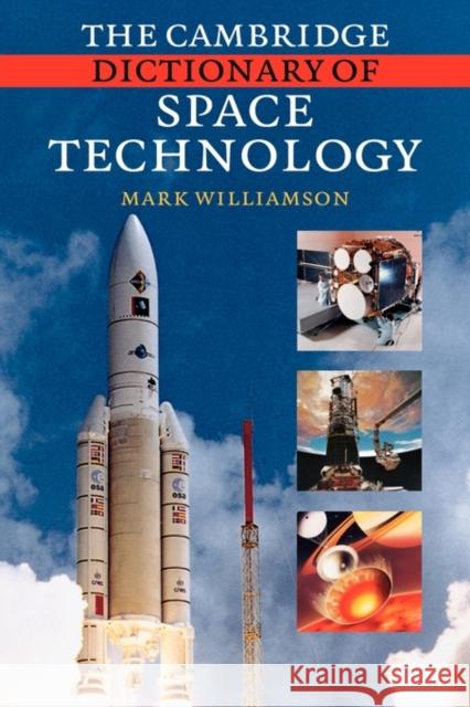The Cambridge Dictionary of Space Technology Mark Williamson 9780521142311