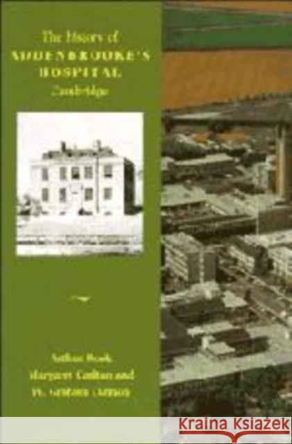 History of Addenbrooke's Hospital, Cambridge Arthur Rook Margaret Carlton W. Graham Cannon 9780521142397