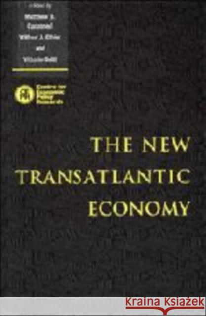 The New Transatlantic Economy Matthew Canzoneri (Georgetown University, Washington DC), Wilfred Ethier (University of Pennsylvania), Vittorio Grilli 9780521142625