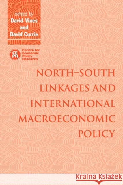 North-South Linkages and International Macroeconomic Policy David Vines David Currie 9780521142649