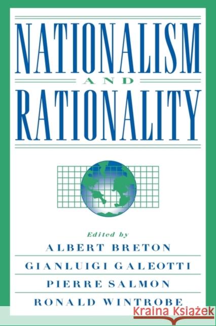 Nationalism and Rationality Albert Breton Gianluigi Galeotti Pierre Salmon 9780521142670 Cambridge University Press