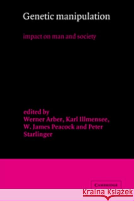 Genetic Manipulation: Impact on Man and Society Arber, Werner 9780521142892