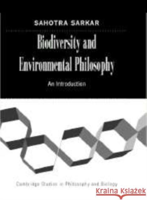 Biodiversity and Environmental Philosophy: An Introduction Sarkar, Sahotra 9780521143424