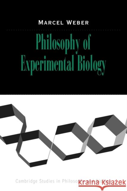 Philosophy of Experimental Biology Marcel Weber 9780521143448