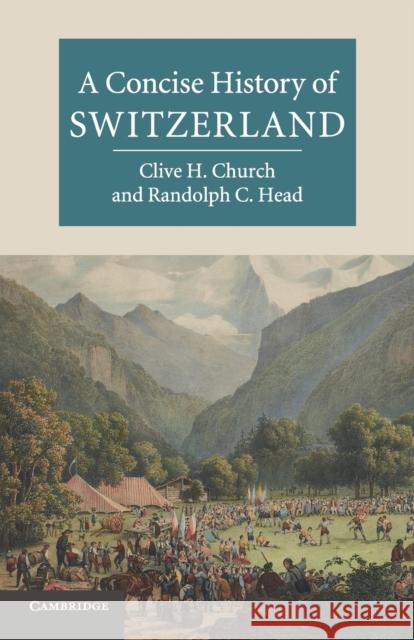 A Concise History of Switzerland Clive H Church 9780521143820