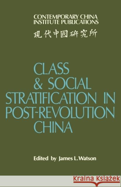 Class and Social Stratification in Post-Revolution China James L. Watson 9780521143844 Cambridge University Press