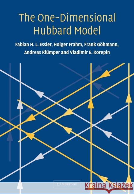 The One-Dimensional Hubbard Model Fabian H. L. Essler Holger Frahm Frank Gohmann 9780521143943 Cambridge University Press