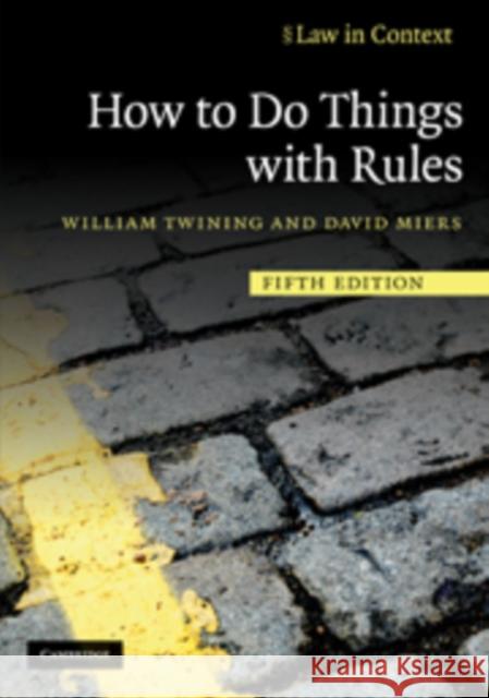 How to Do Things with Rules: A Primer of Interpretation Twining, William 9780521144308