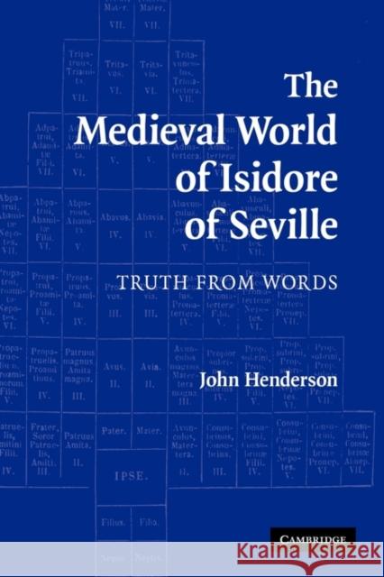 The Medieval World of Isidore of Seville: Truth from Words Henderson, John 9780521144346