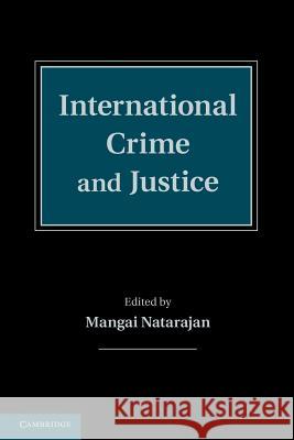 International Crime and Justice Mangai Natarajan (John Jay College of Criminal Justice, City University of New York) 9780521144490