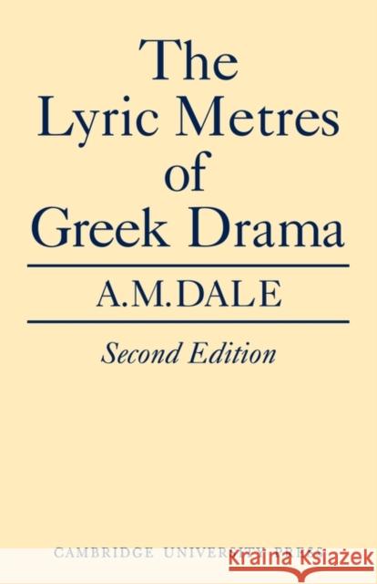 Lyric Metres of Greek Drama A. M. Dale 9780521147569 Cambridge University Press