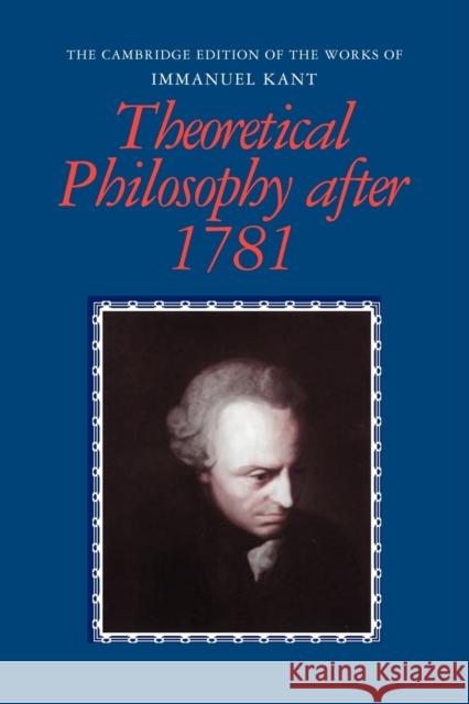 Theoretical Philosophy After 1781 Kant, Immanuel 9780521147644 Cambridge University Press
