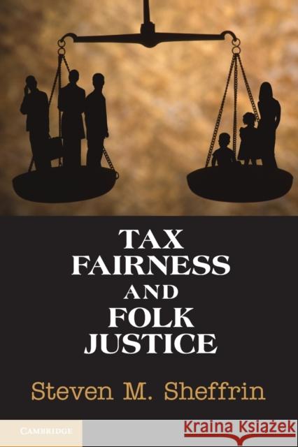 Tax Fairness and Folk Justice Steven M Sheffrin 9780521148054