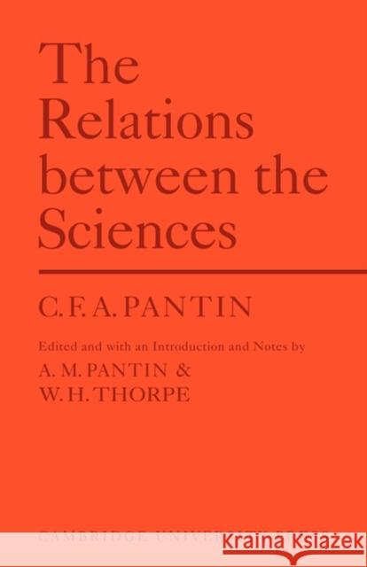 Relations Between Sciences C. F. a. Pantin A. M. Pantin W. H. Thorpe 9780521148153