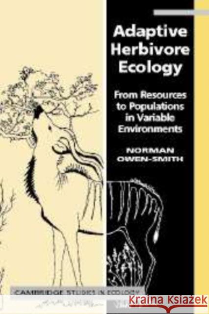 Adaptive Herbivore Ecology: From Resources to Populations in Variable Environments Owen-Smith, R. Norman 9780521148368 Cambridge University Press