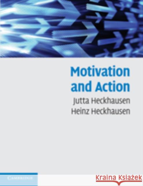Motivation and Action Heckhausen Jutta Heckhausen Heinz 9780521149136 Cambridge University Press