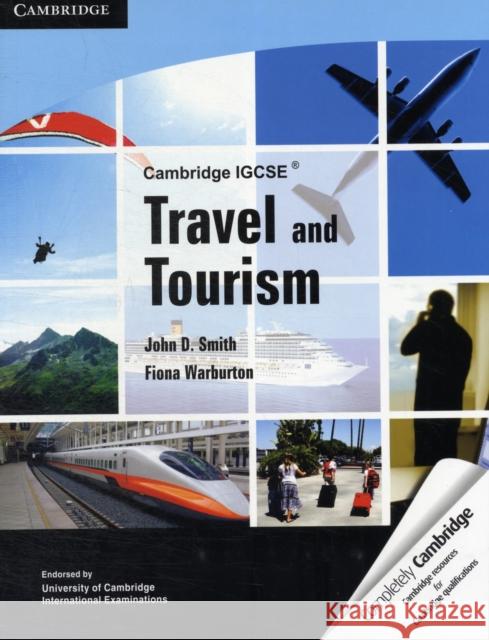 Cambridge IGCSE Travel and Tourism John D. Smith, Fiona Warburton 9780521149228