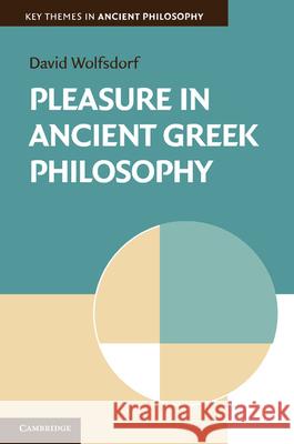 Pleasure in Ancient Greek Philosophy David Wolfsdorf 9780521149754