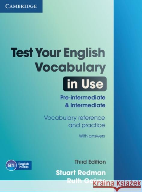 Test Your English Vocabulary in Use Pre-intermediate and Intermediate with Answers Ruth Gairns 9780521149907