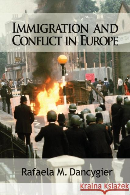 Immigration and Conflict in Europe Rafaela M Dancygier 9780521150231