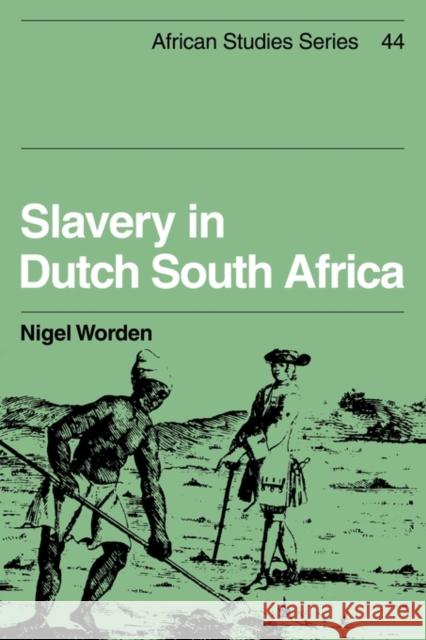 Slavery in Dutch South Africa Nigel Worden 9780521152662