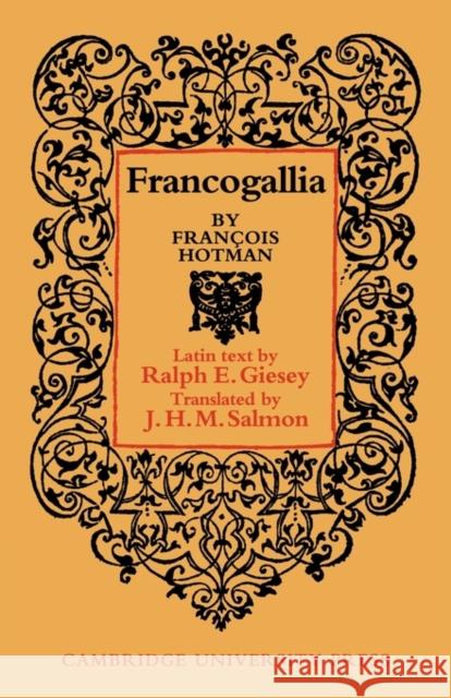 Francogallia Francois Hotman Ralph E. Giesey J. H. M. Salmon 9780521153188 Cambridge University Press