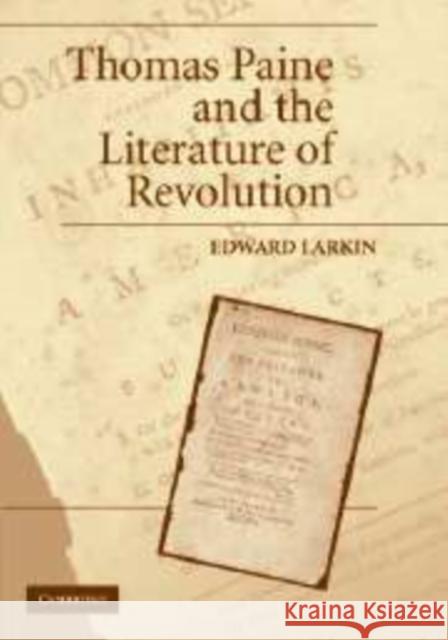 Thomas Paine and the Literature of Revolution Edward Larkin 9780521153577