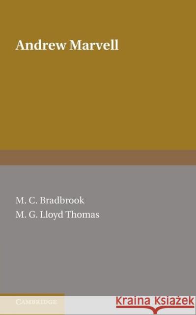 Andrew Marvell M. C. Bradbrook, M. G. Lloyd Thomas 9780521153638 Cambridge University Press