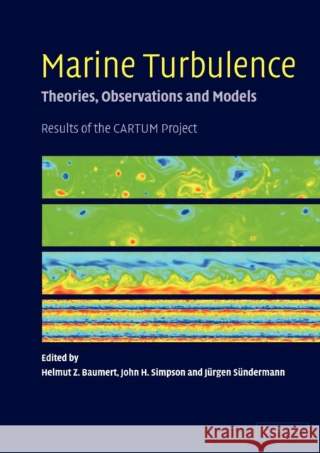 Marine Turbulence: Theories, Observations, and Models Baumert, Helmut Z. 9780521153720 Cambridge University Press