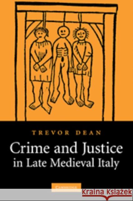 Crime and Justice in Late Medieval Italy Trevor Dean 9780521153836