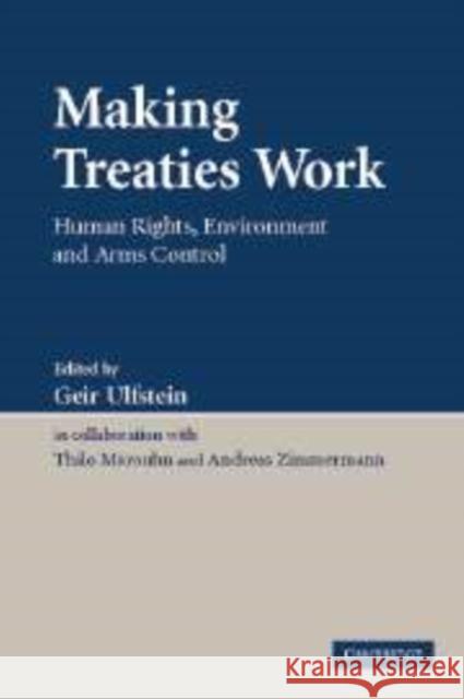Making Treaties Work: Human Rights, Environment and Arms Control Ulfstein, Geir 9780521153928 Cambridge University Press