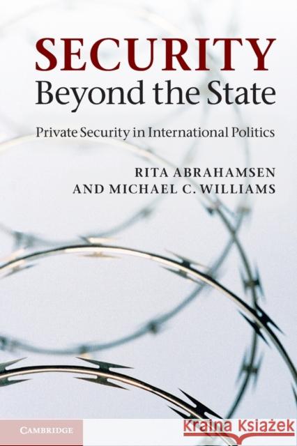 Security Beyond the State Abrahamsen, Rita 9780521154253 Cambridge University Press