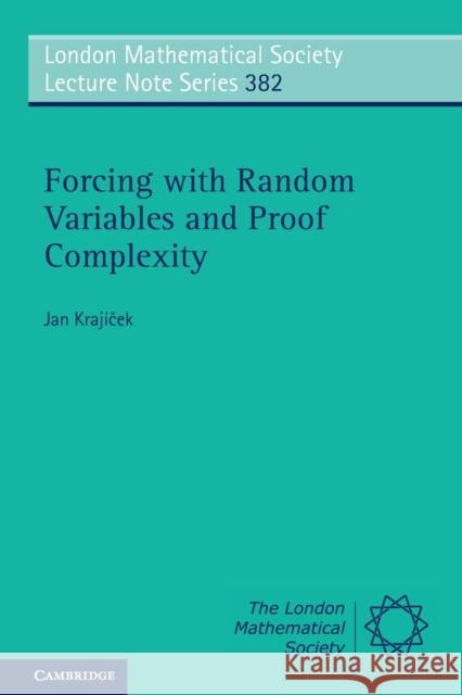 Forcing with Random Variables and Proof Complexity Jan Krajicek 9780521154338