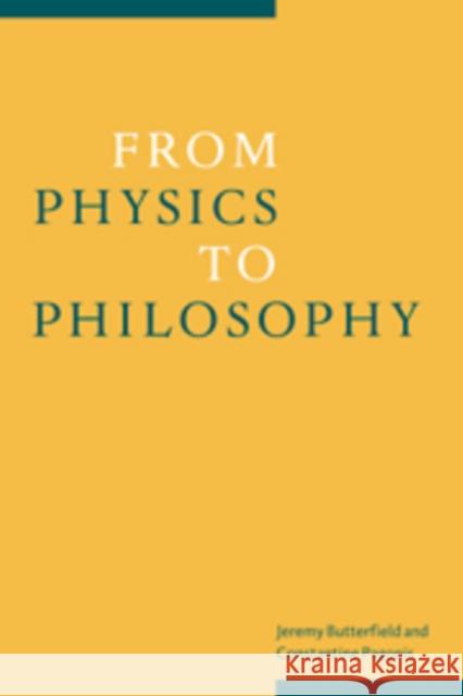 From Physics to Philosophy Jeremy Butterfield Constantine Pagonis 9780521154475