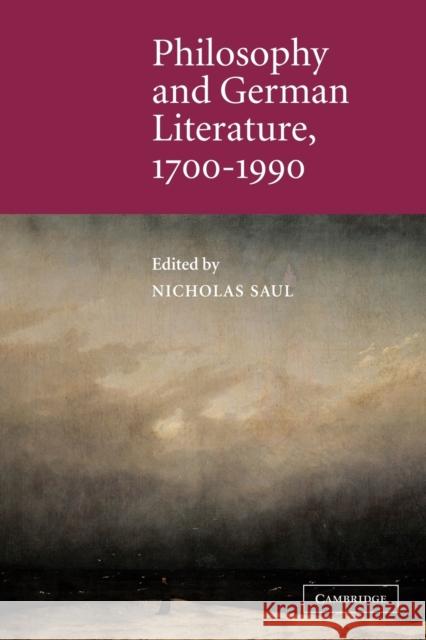 Philosophy and German Literature, 1700-1990 Nicholas Saul 9780521154505