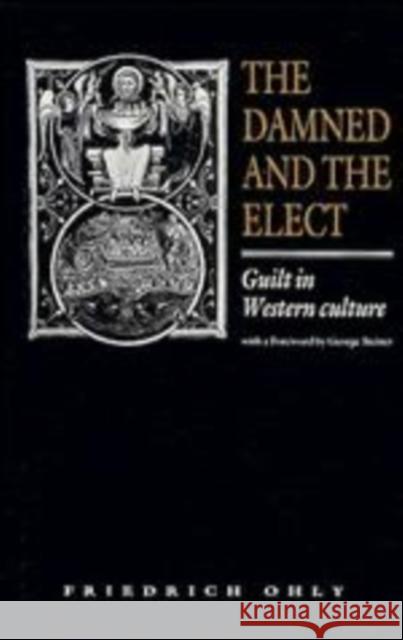 The Damned and the Elect: Guilt in Western Culture Ohly, Friedrich 9780521154666 Cambridge University Press