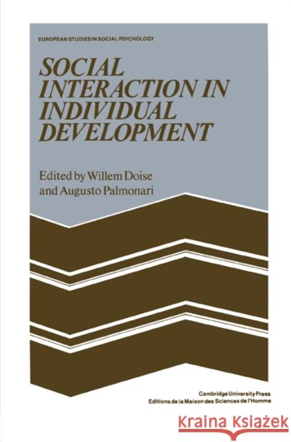 Social Interaction in Individual Development Willem Doise Augusto Palmonari 9780521154840 Cambridge University Press