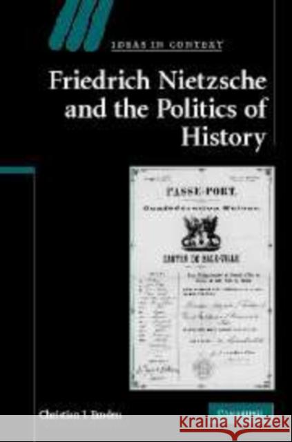 Friedrich Nietzsche and the Politics of History Christian J Emden 9780521155076