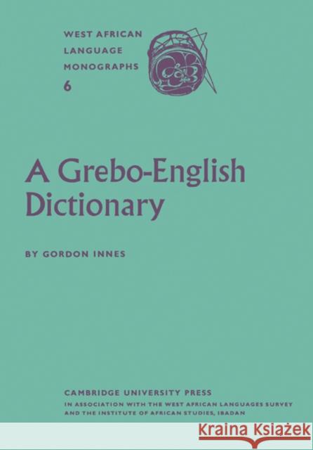 A Grebo-English Dictionary Gordon Innes 9780521155168 Cambridge University Press